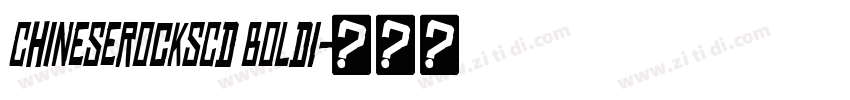 ChineseRocksCd BoldI字体转换